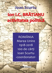 coperta carte ion i. c. bratianu. activitatea politica de ioan scurtu